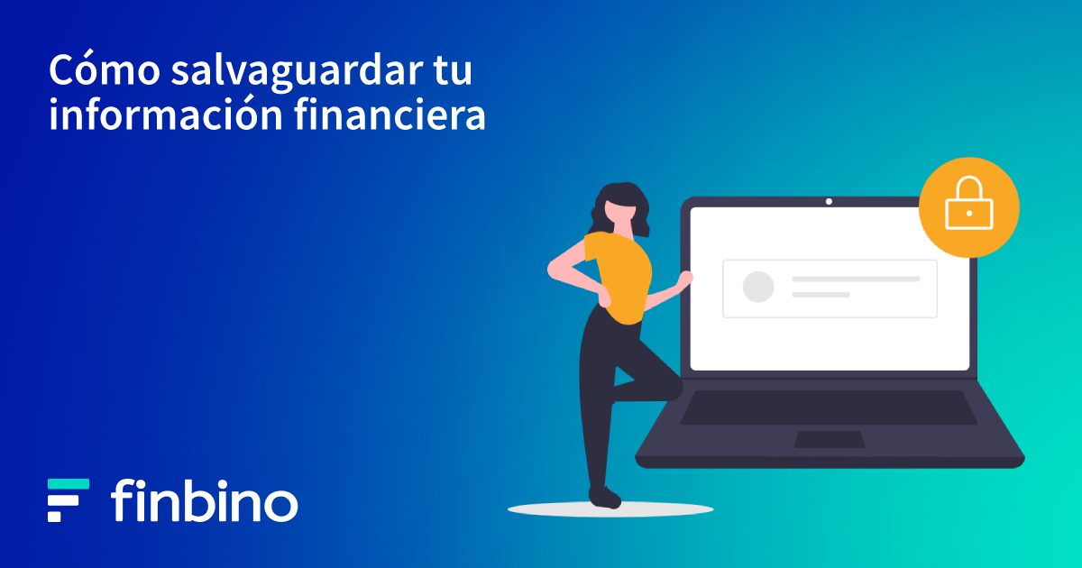 Cómo salvaguardar tu información financiera