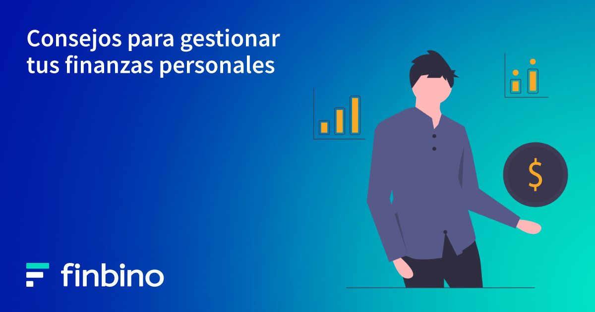 Consejos para gestionar tus finanzas personales